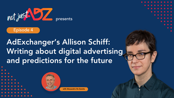 Allison Schiff: Thoughts and Anecdotes on Digital Advertising